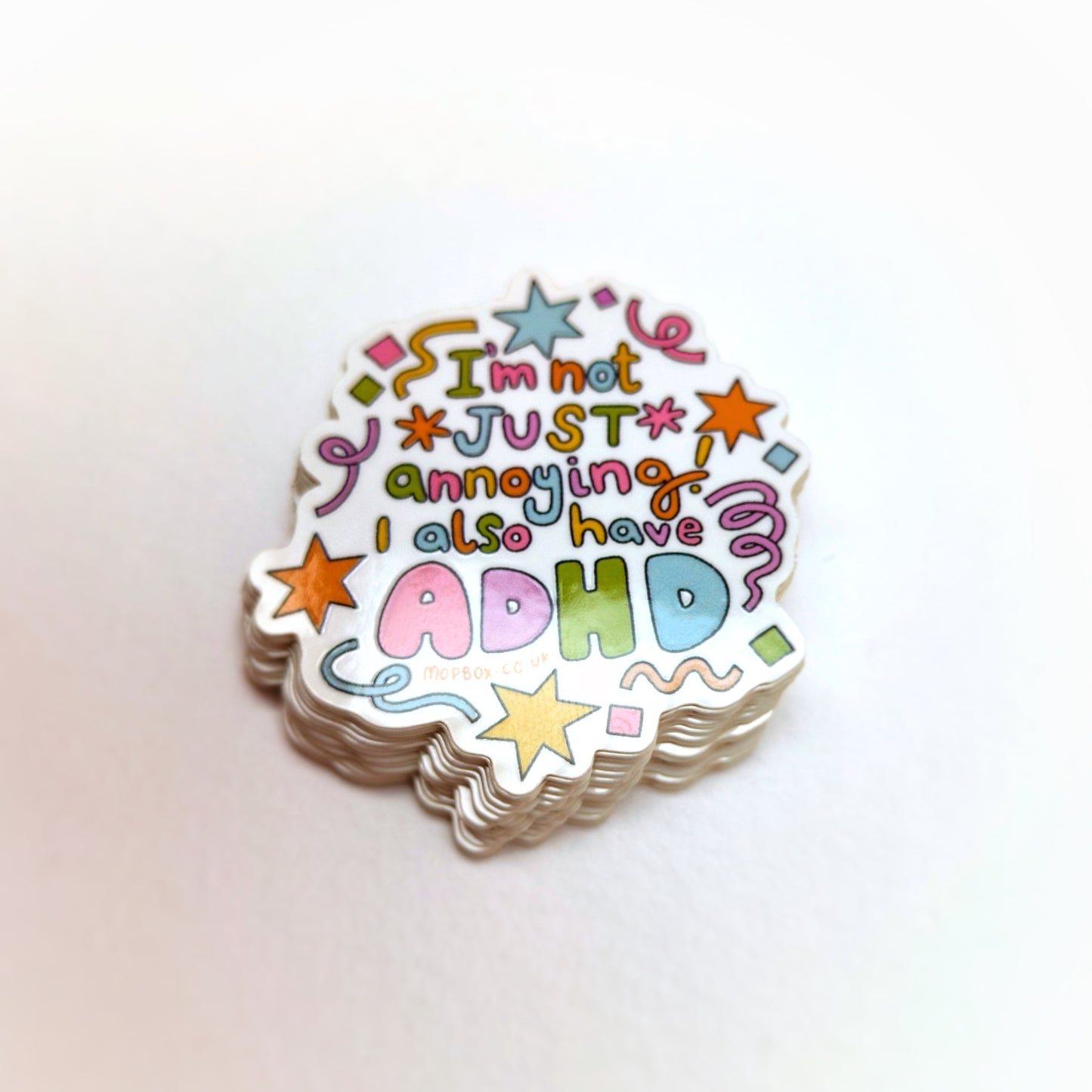 I'm Not Just Annoying - I Also Have ADHD Vinyl Sticker