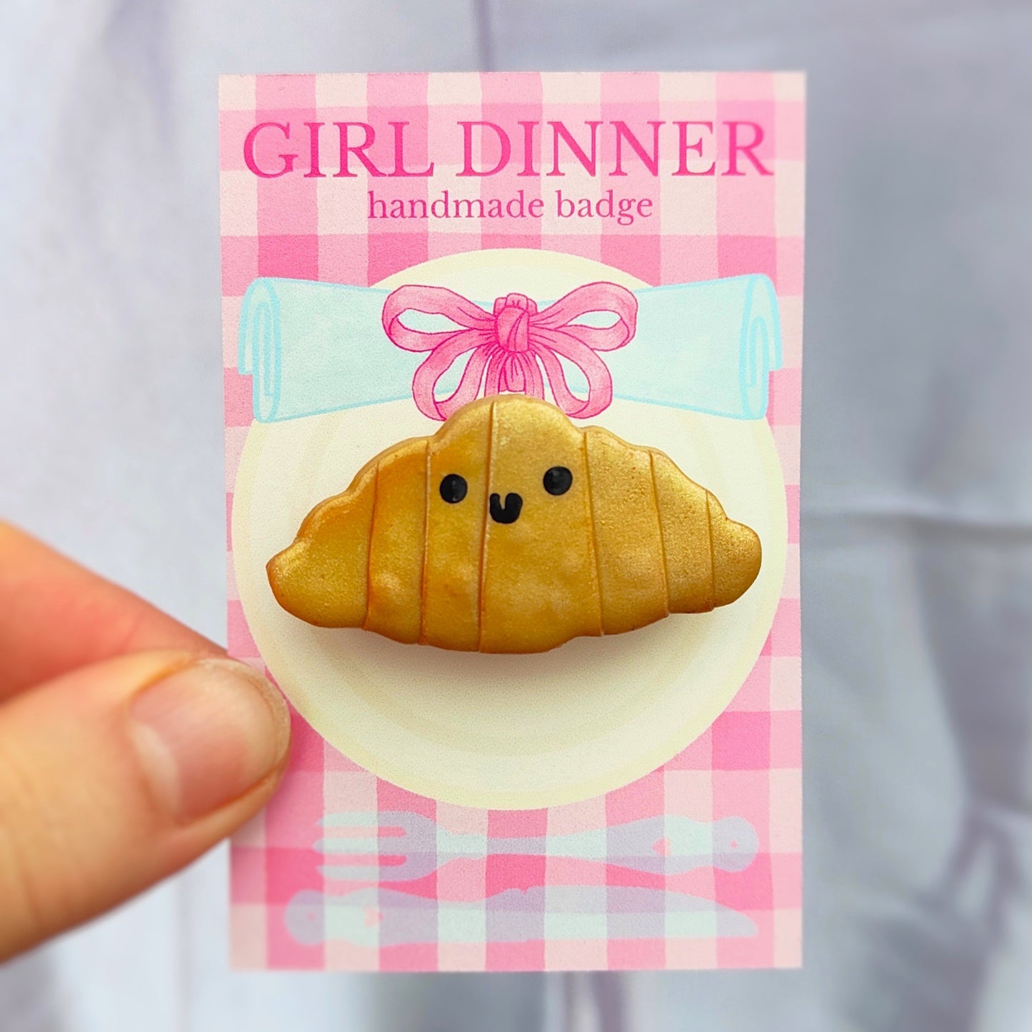 Croissant  Handmade Pin Badge  - Girl Dinner